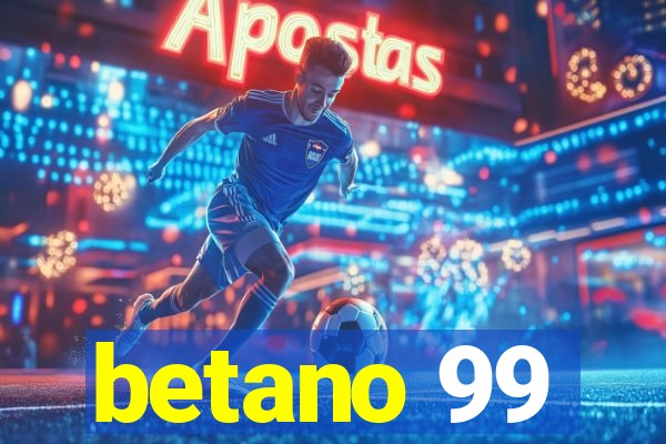 betano 99